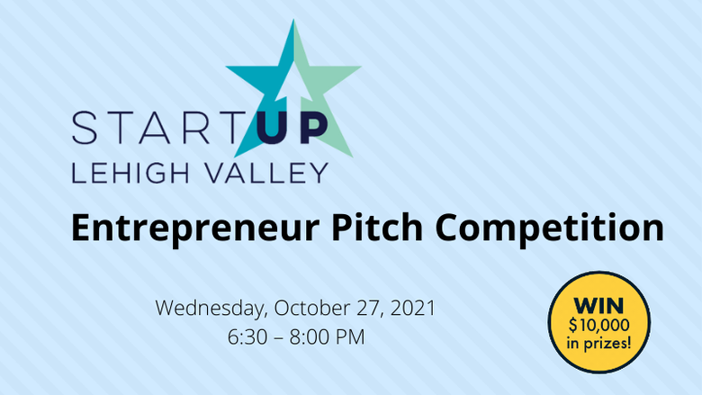 2021 StartUp Lehigh Valley Entrepreneur Pitch Competition