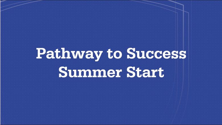 Pathway to Success: Summer Start - Penn State Lehigh Valley