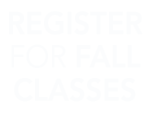 Register for fall classes now