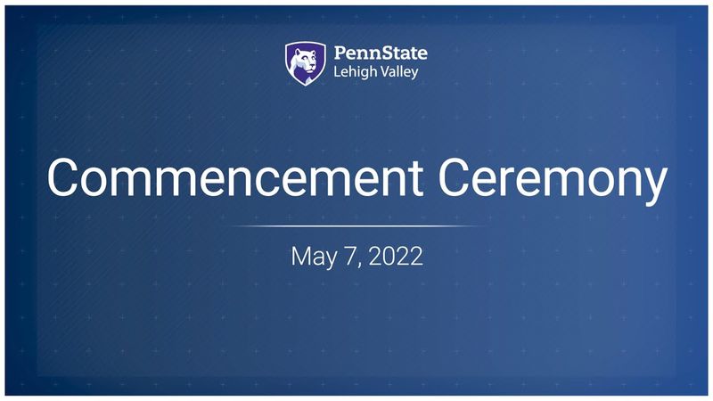 Penn State Lehigh Valley Commencement 2022