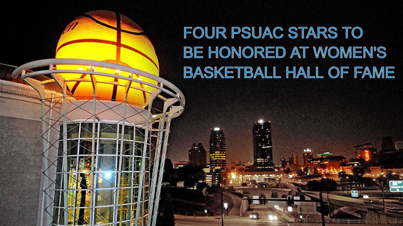 Four PSUAC stars to be honored at Women's Basketball Hall of Fame.