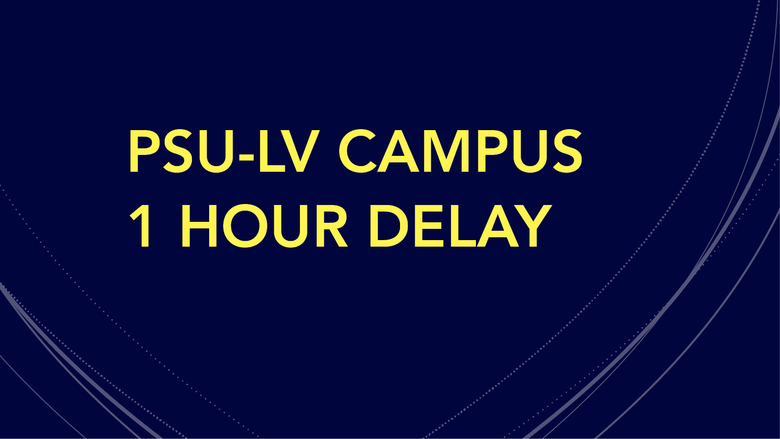 PSU-LV Campus 1 hour delay