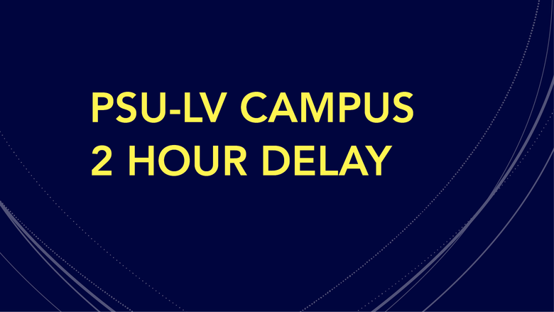 PSU-LV Campus 2 hour delay